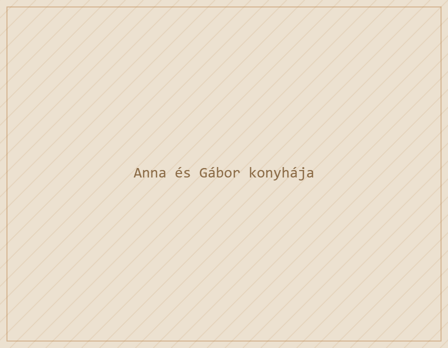 Anna és Gábor konyhája